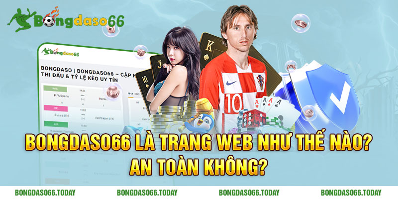Bongdaso66 là trang web như thế nào? An toàn không?