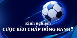 Phương pháp và kinh nghiệm chơi chấp 0 hiệu quả