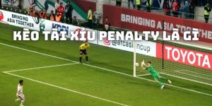 Kèo Tài Xỉu Penalty Là Gì? - Luật Cá Độ Tại Sàn Trực Tuyến